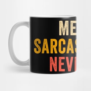 Me Sarcastic never Mug